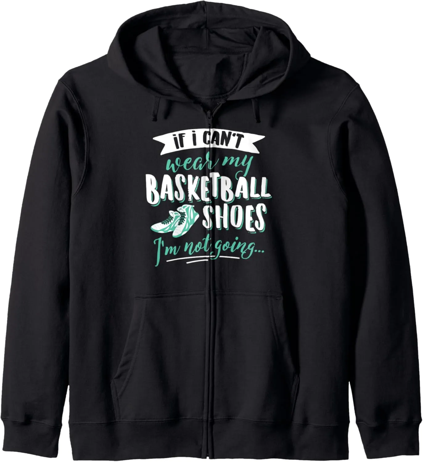 Basketball for Women & Girls - My Basketball Shoes! Zip Hoodie